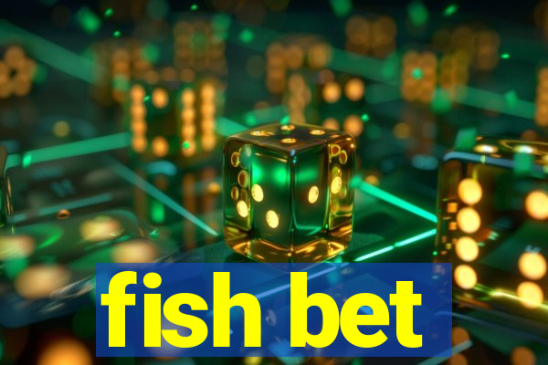 fish bet